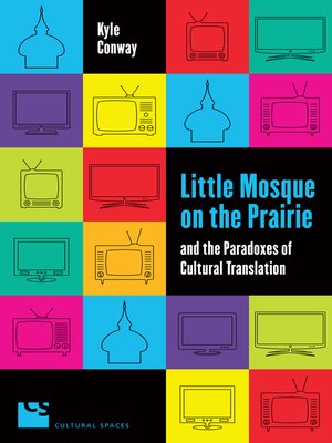 cover image of Little Mosque on the Prairie and the Paradoxes of Cultural Translation